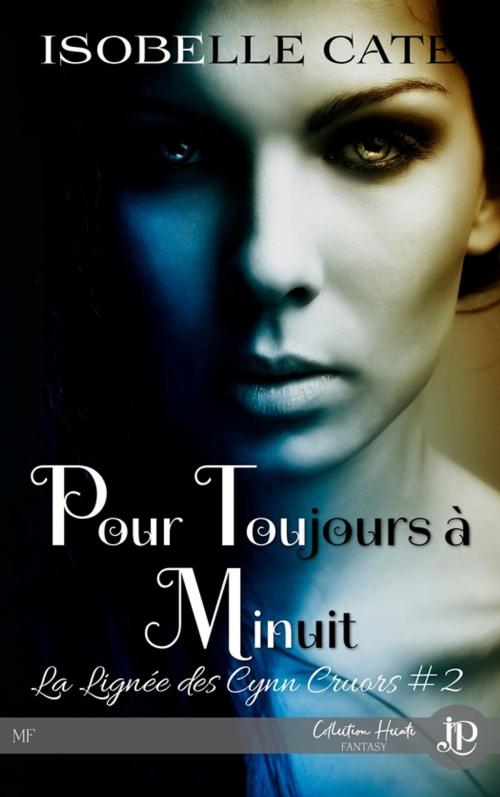 Cover of the book Pour toujours à minuit by Isobelle Cate, Juno Publishing