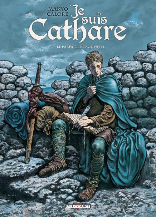 Cover of the book Je suis cathare T01 by Makyo, Alessandro Calore, Delcourt