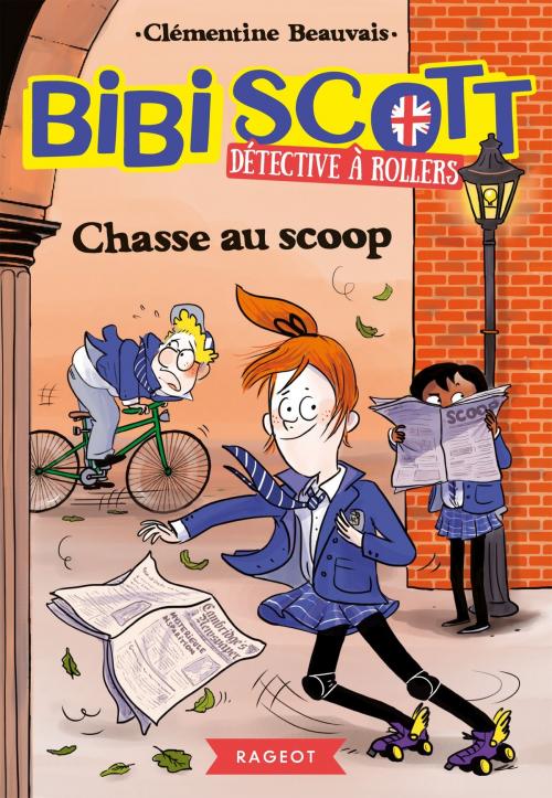 Cover of the book Bibi Scott détective à rollers - Chasse au scoop by Clémentine Beauvais, Rageot Editeur