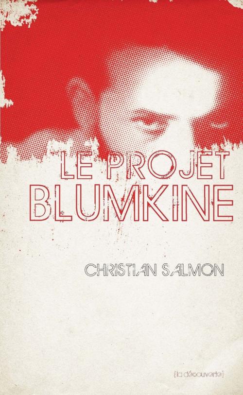 Cover of the book Le projet Blumkine by Christian SALMON, La Découverte