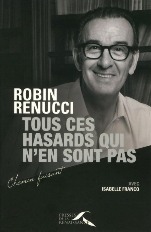 Cover of the book Tous ces hasards qui n'en sont pas by Robin RENUCCI, Isabelle FRANCQ, Place des éditeurs
