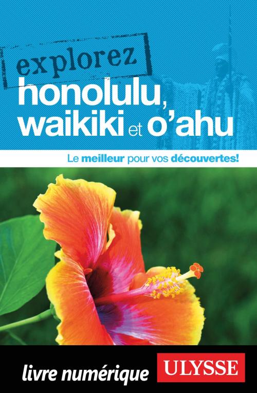 Cover of the book Explorez Honolulu, Waikiki et O'ahu by Collectif Ulysse, Guides de voyage Ulysse
