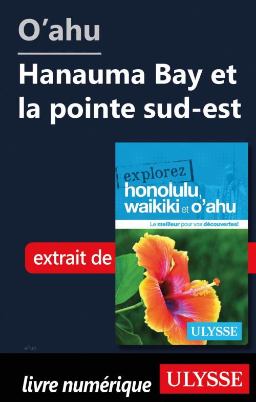 Cover of the book O'ahu - Hanauma Bay et la pointe sud-est by Collectif Ulysse, Guides de voyage Ulysse