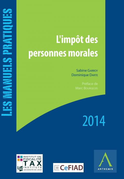 Cover of the book L'impôt des personnes morales by Dominique Darte, Sabine Garroy, Marc Bourgeois, Anthemis
