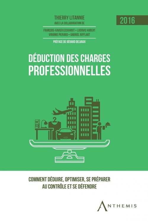 Cover of the book Déduction des charges professionnelles - 2016 by Collectif, Gérard Delvaux, Anthemis