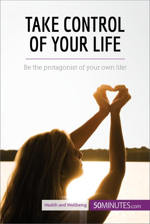 Cover of the book Take Control of Your Life by 50MINUTES.COM, 50Minutes.com