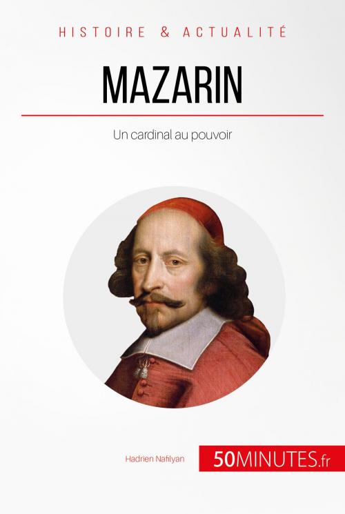 Cover of the book Mazarin by Hadrien Nafilyan, 50Minutes.fr, 50Minutes.fr