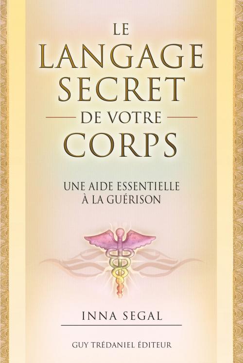 Cover of the book Le langage secret de votre corps by Inna Segal, Guy Trédaniel