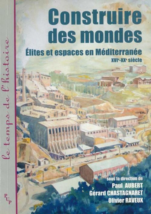 Cover of the book Construire des mondes by Collectif, Presses universitaires de Provence