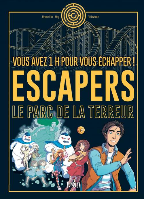 Cover of the book Escapers - La BD dont vous ne vous échapperez pas - Tome 1 - Le parc de la terreur by Studio Yellowhale, Ého, Meg, Jungle