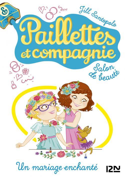 Cover of the book Paillettes et compagnie - tome 8 : Un mariage enchanté by Jill SANTOPOLO, Univers Poche