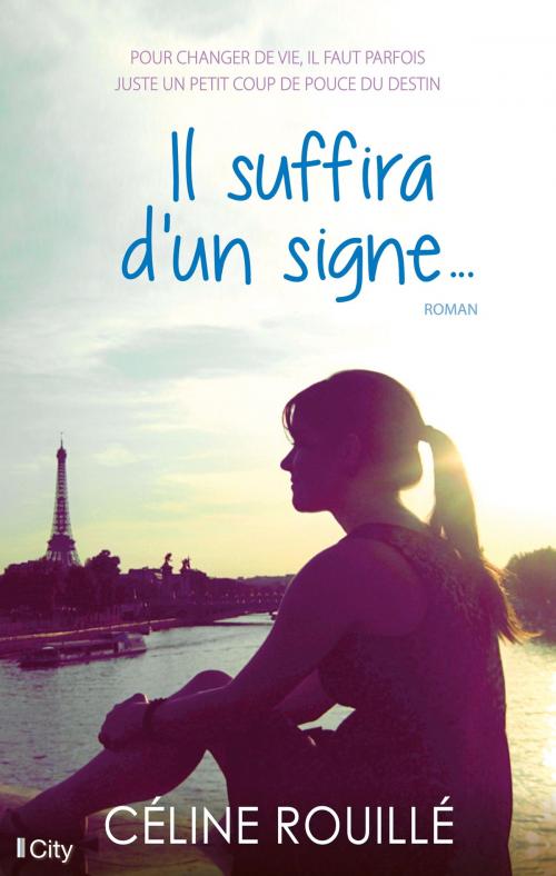 Cover of the book Il suffira d'un signe by Céline Rouillé, City Edition