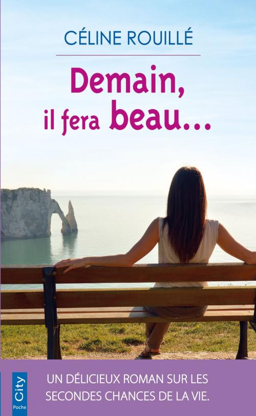 Cover of the book Demain il fera beau by Céline Rouillé, City Edition