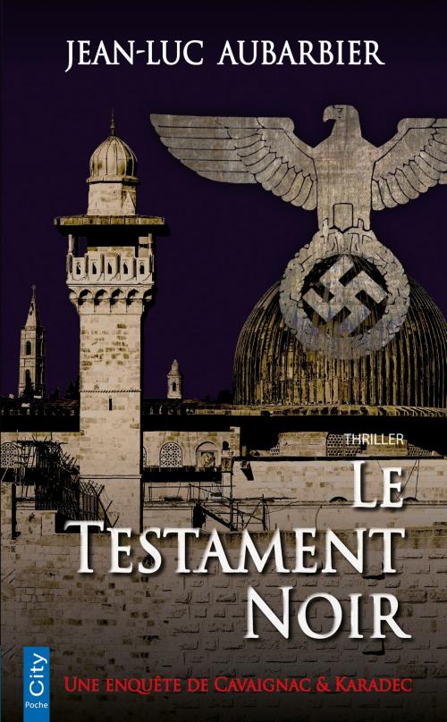 Cover of the book Le testament noir by Jean-Luc Aubarbier, City Edition