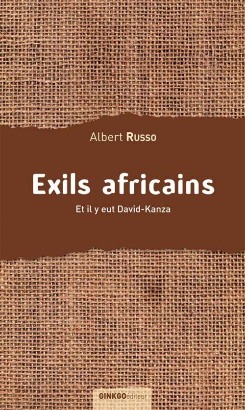 Cover of the book Exils africains by Albert Russo, Ginkgo éditeur