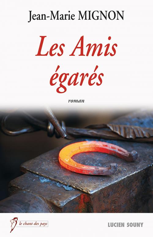 Cover of the book Les Amis égarés by Jean-Marie Mignon, Editions Lucien Souny