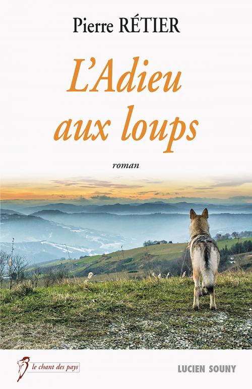 Cover of the book L'Adieu aux loups by Pierre Rétier, Editions Lucien Souny
