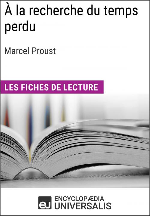 Cover of the book À la recherche du temps perdu de Marcel Proust by Encyclopaedia Universalis, Encyclopaedia Universalis
