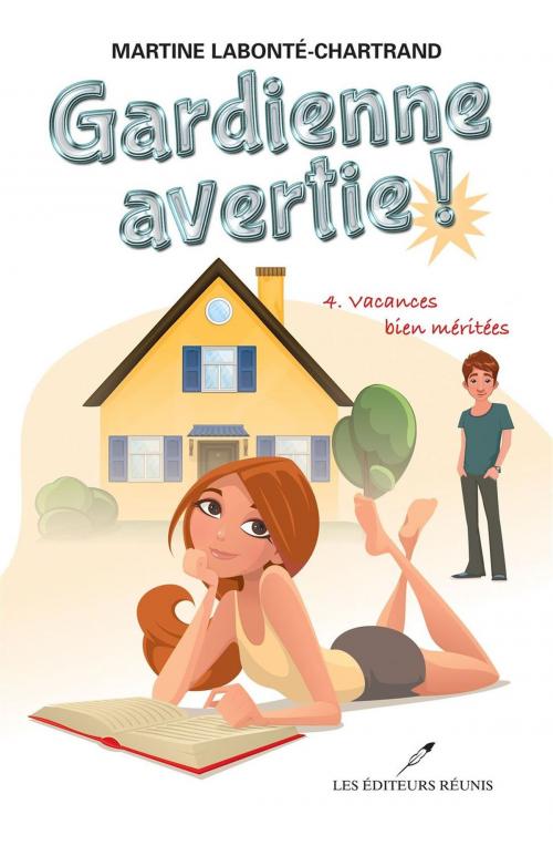 Cover of the book Gardienne avertie ! 04 : Vacances bien méritées by Martine Labonté-Chartrand, LES EDITEURS RÉUNIS
