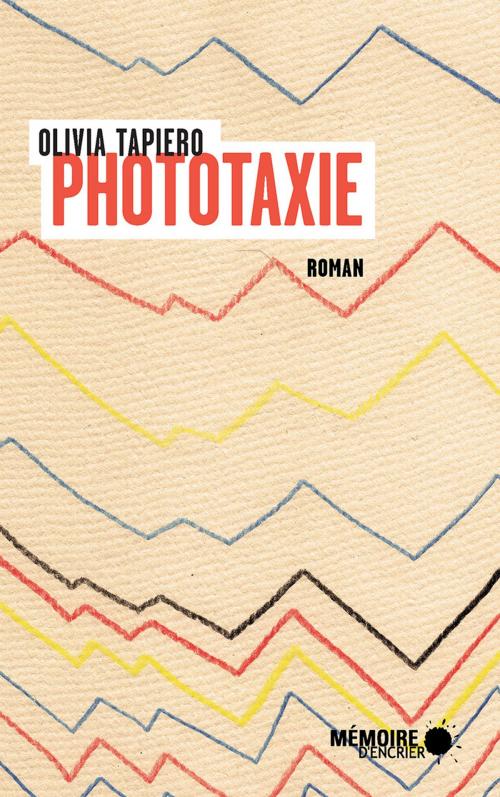 Cover of the book Phototaxie by Olivia Tapiero, Mémoire d'encrier