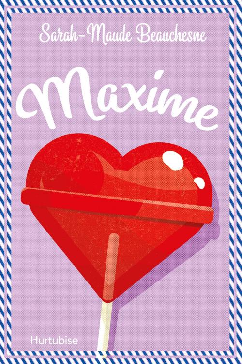 Cover of the book Maxime by Sarah-Maude Beauchesne, Éditions Hurtubise