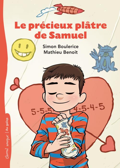 Cover of the book Le précieux plâtre de Samuel by Simon Boulerice, Bayard Canada