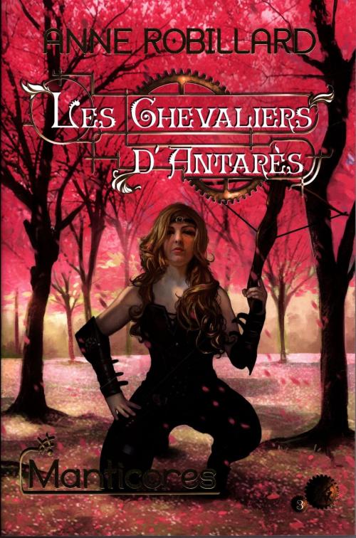 Cover of the book Les Chevaliers d'Antarès 03 : Manticores by Anne Robillard, WELLAN
