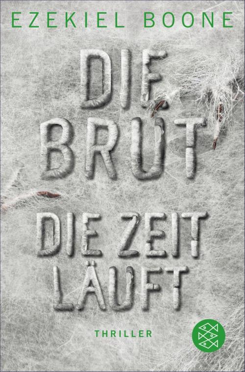 Cover of the book Die Brut - Die Zeit läuft by Ezekiel Boone, FISCHER E-Books