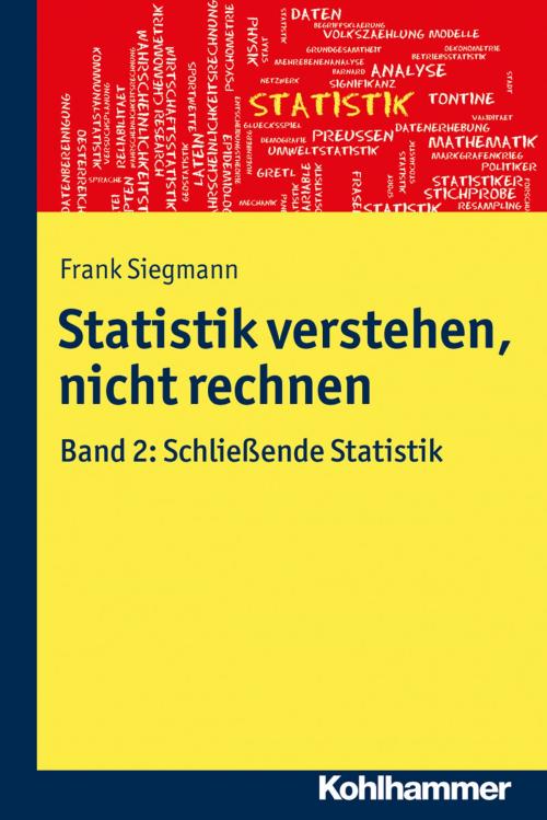 Cover of the book Statistik verstehen, nicht rechnen by Frank Siegmann, Kohlhammer Verlag