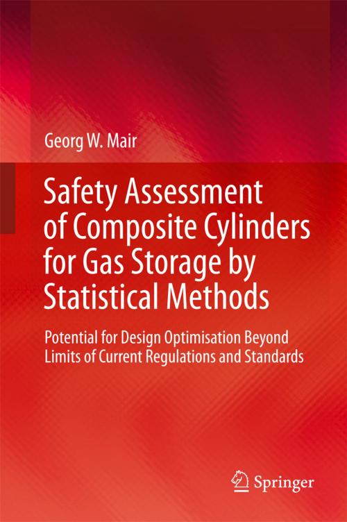 Cover of the book Safety Assessment of Composite Cylinders for Gas Storage by Statistical Methods by Georg W. Mair, Springer International Publishing