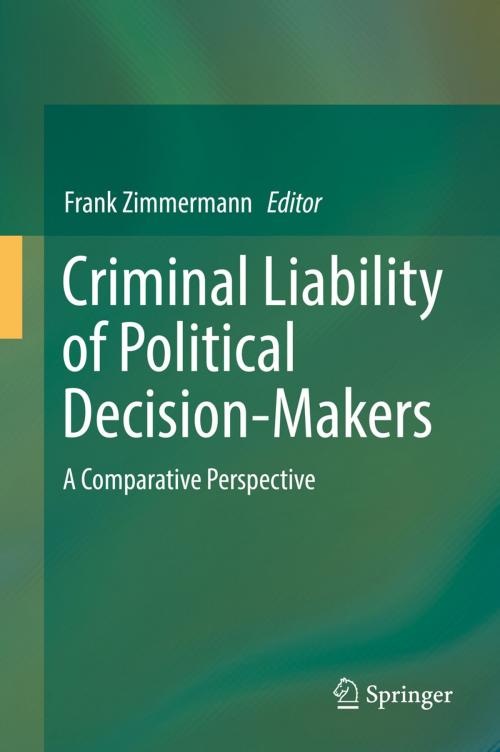 Cover of the book Criminal Liability of Political Decision-Makers by , Springer International Publishing