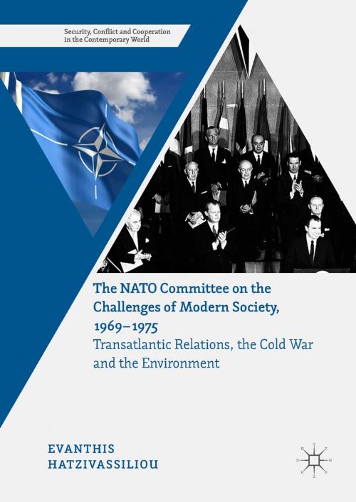 Cover of the book The NATO Committee on the Challenges of Modern Society, 1969–1975 by Evanthis Hatzivassiliou, Springer International Publishing