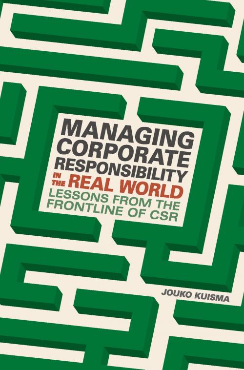 Cover of the book Managing Corporate Responsibility in the Real World by Jouko Kuisma, Springer International Publishing