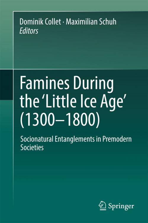 Cover of the book Famines During the ʻLittle Ice Ageʼ (1300-1800) by , Springer International Publishing