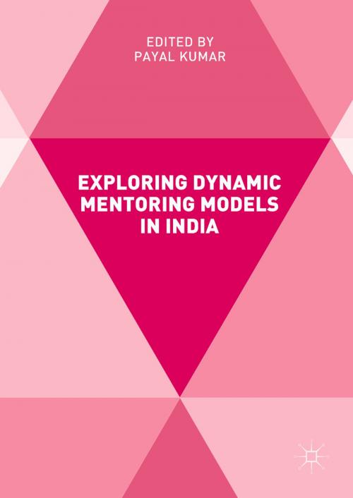 Cover of the book Exploring Dynamic Mentoring Models in India by , Springer International Publishing