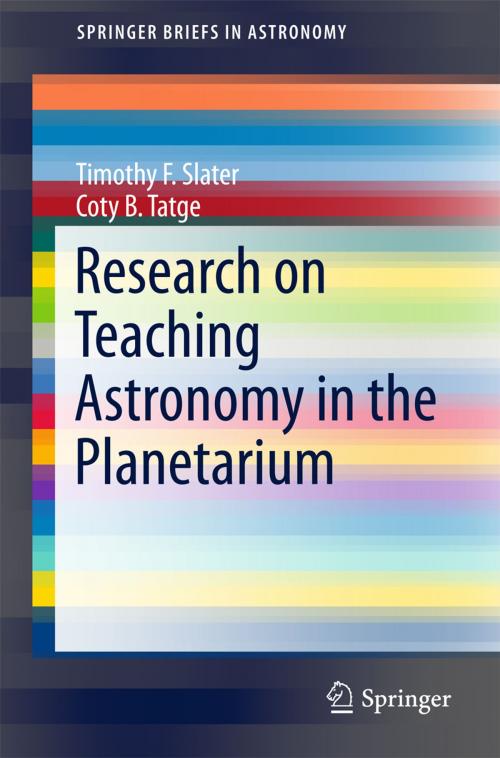 Cover of the book Research on Teaching Astronomy in the Planetarium by Timothy F. Slater, Coty B. Tatge, Springer International Publishing