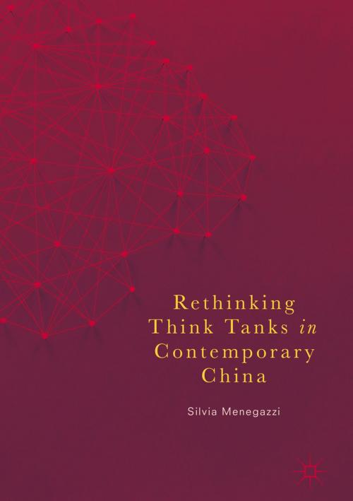 Cover of the book Rethinking Think Tanks in Contemporary China by Silvia Menegazzi, Springer International Publishing