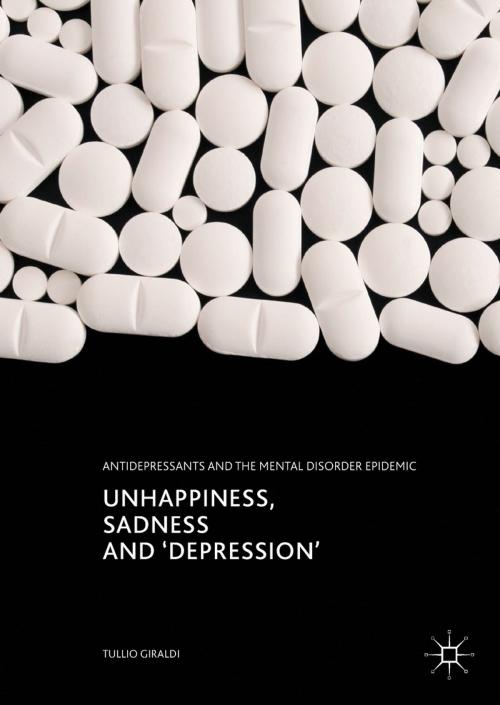 Cover of the book Unhappiness, Sadness and 'Depression' by Tullio Giraldi, Springer International Publishing