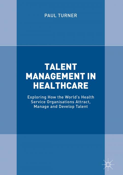 Cover of the book Talent Management in Healthcare by Paul Turner, Springer International Publishing