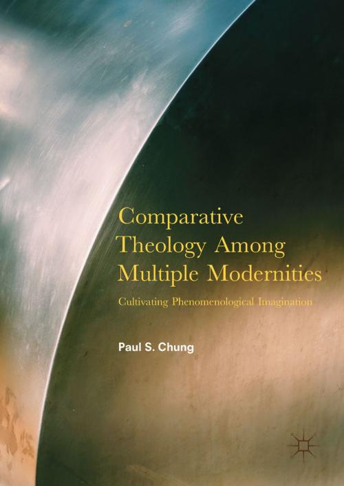 Cover of the book Comparative Theology Among Multiple Modernities by Paul S. Chung, Springer International Publishing