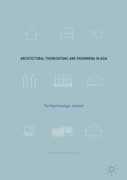 Cover of the book Architectural Theorisations and Phenomena in Asia by Francis Chia-Hui Lin, Springer International Publishing