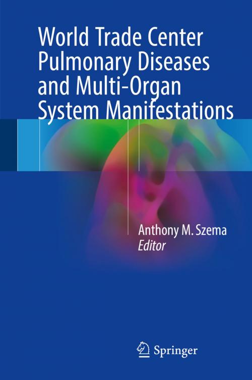 Cover of the book World Trade Center Pulmonary Diseases and Multi-Organ System Manifestations by , Springer International Publishing