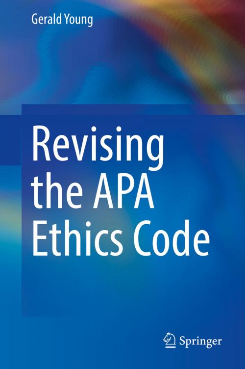 Cover of the book Revising the APA Ethics Code by Gerald Young, Springer International Publishing