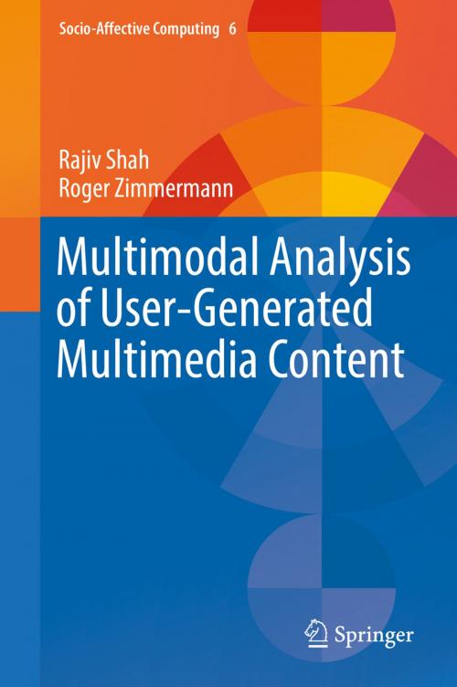 Cover of the book Multimodal Analysis of User-Generated Multimedia Content by Rajiv Shah, Roger Zimmermann, Springer International Publishing