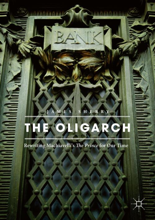 Cover of the book The Oligarch by James Sherry, Springer International Publishing