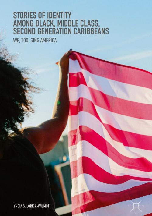 Cover of the book Stories of Identity among Black, Middle Class, Second Generation Caribbeans by Yndia S. Lorick-Wilmot, Springer International Publishing