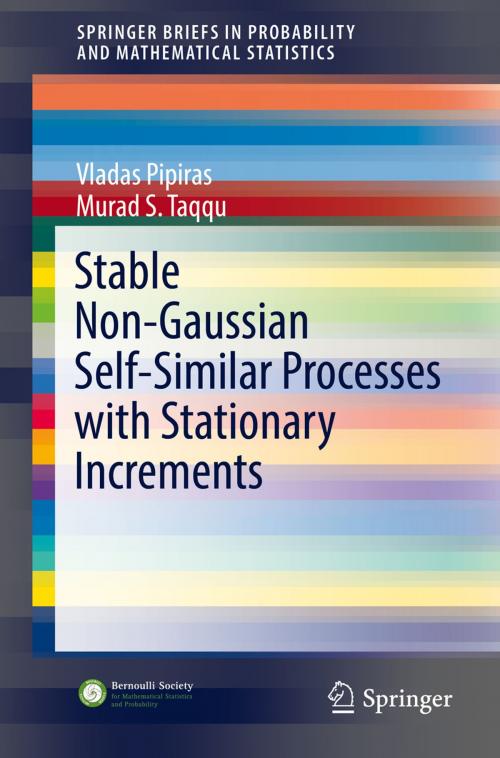 Cover of the book Stable Non-Gaussian Self-Similar Processes with Stationary Increments by Murad S. Taqqu, Vladas Pipiras, Springer International Publishing