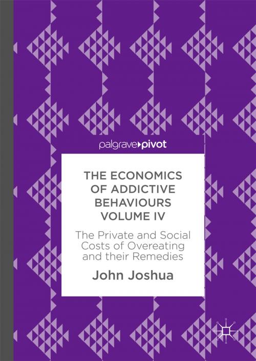 Cover of the book The Economics of Addictive Behaviours Volume IV by John Joshua, Springer International Publishing