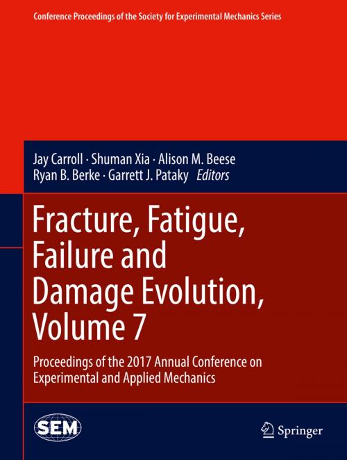 Cover of the book Fracture, Fatigue, Failure and Damage Evolution, Volume 7 by , Springer International Publishing