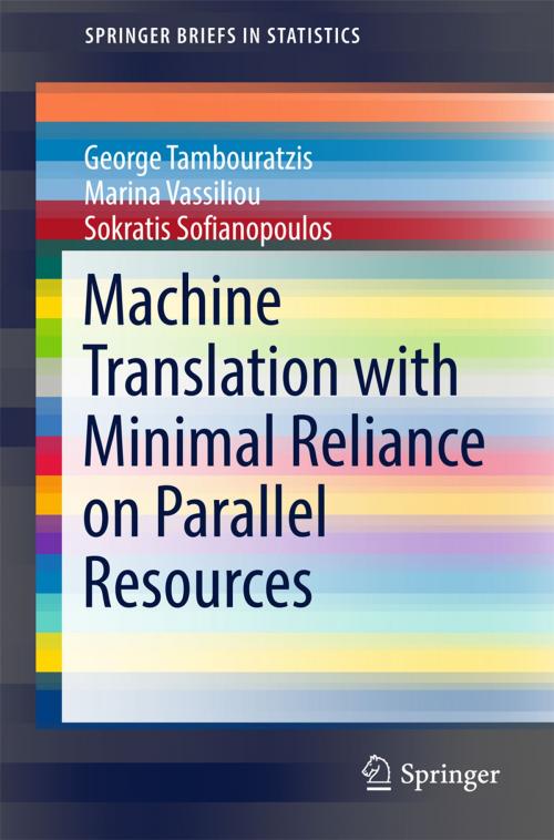 Cover of the book Machine Translation with Minimal Reliance on Parallel Resources by George Tambouratzis, Marina Vassiliou, Sokratis Sofianopoulos, Springer International Publishing